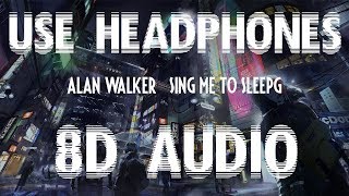Alan Walker - Sing Me To Sleepg  (8D AUDIO)