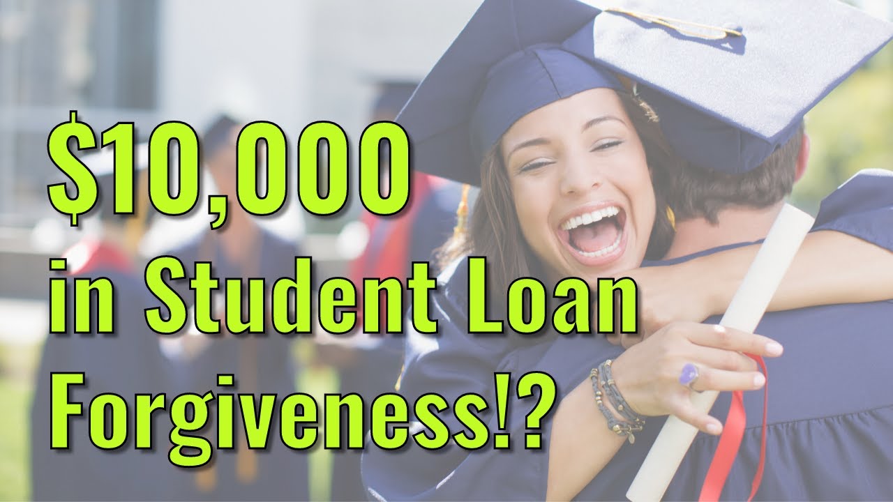 How The Proposed $10,000 Student Loan Forgiveness Would Work In The ...