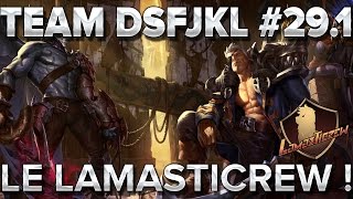 TeamDSFJKL #29.1 : Le Lamasticrew !