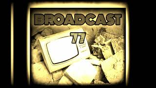 Broadcast 77