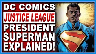 Justice League Explained: Who Is President Superman?