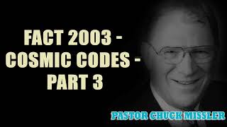Pastor Chuck Missler - FACT 2003 - Cosmic Codes - Part 3