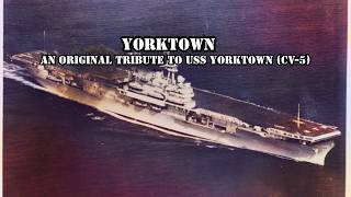 USS Yorktown (CV-5)Tribute Song – "Yorktown"