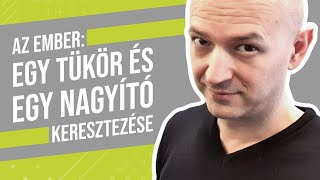 Az ember: egy tükör és egy nagyító keresztezése | C.S. Lazzar Podcast