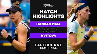 Beatriz Haddad Maia vs. Petra Kvitova | 2022 Eastbourne Semifinal | WTA Match Highlights