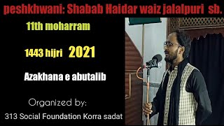 peshkhwani.janab M.Shabab Haider waiz sb._korra Sadat Muharram 1443 Hijri /Azakhana _E _Abutalib