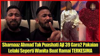 Sharnaaz Ahmad Tak Puashati Ajl 39 Gara2 Pakaian Lelaki Seperti Wanita Buat Ramai SETUJU,TERKESIMA