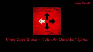 Three Days Grace — “I Am An Outsider” Lyrics