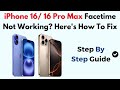 iPhone 16/ 16 Pro Max Facetime Not Working? Here's How To Fix