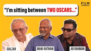 Gulzar, Mani Ratnam, and AR Rahman Interview | Ponniyin Selvan 2 | Anupama Chopra | Film Companion