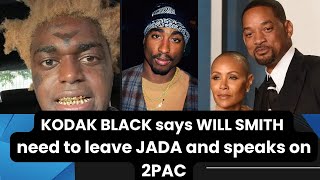 Kodak Black says Will Smith needs to leave Jada Pinkett Smith over the Slap to Chris Rock