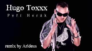 Hugo Toxxx - Peří Herák (remix by Arideus)