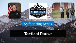 RMBLC Shift Briefing Series: Tactical Pause