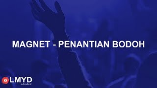 Magnet (ma99na) - Penantian Bodoh (Lirik) | BAND INDIE SUKABUMI