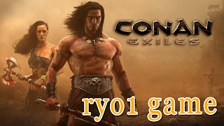 【Live】#3 オープンワールド サバイバルアクション Conan Exiles【英雄コナン】