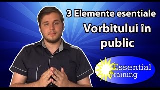 3 Elemente esentiale vorbitului in public