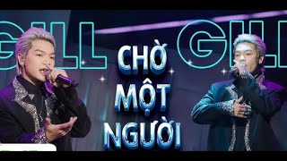 [1 Hour] CHỜ MỘT NGƯỜI - GILL (ft. Captain) l Rap Việt