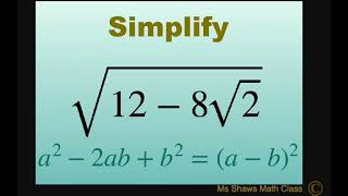 Simplify sqrt(12 - 8sqrt(2)) using a^2 -2ab + b^2.