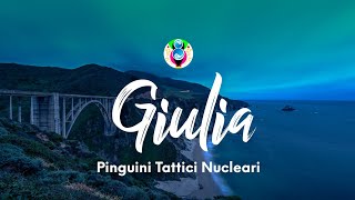 Pinguini Tattici Nucleari - Giulia (Testo/Lyrics)