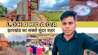 LOHARDAGA - The Beautifull City Full Explore Vlog || Jharkhand Small But Beautifull Place ||