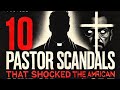 10 Pastor Scandals That Shocked the American Church to Its Core