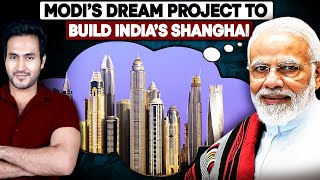 PM Modi's DREAM Project Will Become India's SHANGHAI | Dholera Smartest City in India