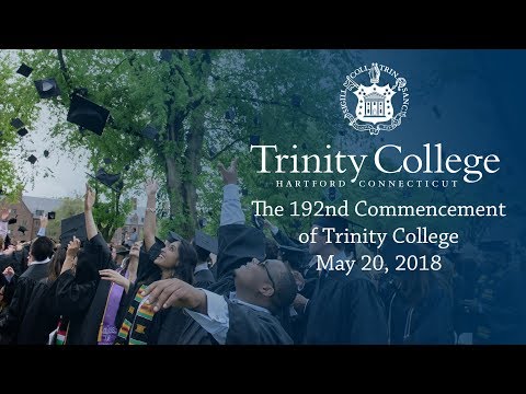 The 192nd Commencement of Trinity College, Hartford, Connecticut The 192nd Commencement of Trinity College, Hartford, Connecticut