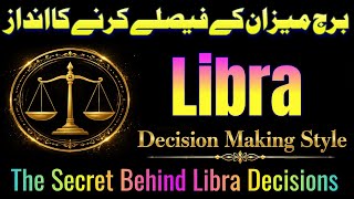 Libra Decision Making Style | Why Libra Thinks So Deeply Before Every Choice | Syeda Khanam Bukhari