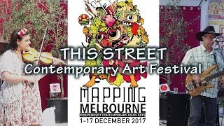 THIS STREET 2017 Melbourne -  墨尔本当代多元文化艺术节