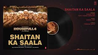 Full Audio: Shaitan Ka Saala | Housefull4 | Akshay Kumar | Sohail Sen Feat. Vishal Dadlani