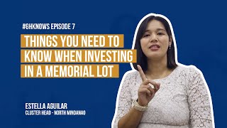 GH Knows Episode 7: Things you need to know when investing in a memorial lot