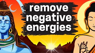 POWERFUL! REMOVE ALL NEGATIVE ENERGIES