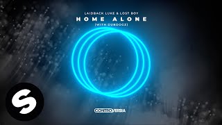 Laidback Luke & Lost Boy - Home Alone (with Dubdogz) [Official Audio]