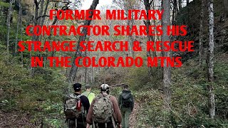 #DOGMAN, FORMER MILITARY CONTRACTOR SHARES HIS STRANGE SEARCH \u0026 RESCUE IN THE COLORADO MTNS