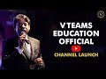 V. Teams Education official YouTube channel Launch