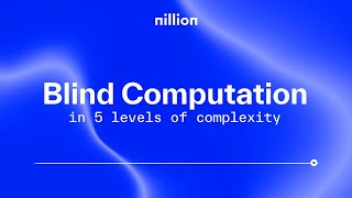 Nillion's Blind Computation Explained