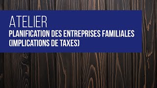 Planification des entreprises familiales implications de taxes