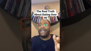 The Real Truth About Dating Over 40