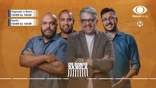 [AO VIVO] OS DONOS DA BOLA - 27/01/2025