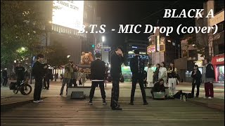 20221105  신촌 버스킹/ BLACK A (블랙 에이) / [현장직캠 fancam] / B.T.S(방탄소년단) - MIC Drop(마이크 드롭)