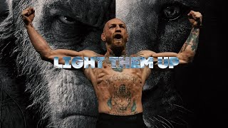 Conor McGregor | Light em up 🔥
