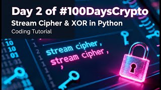 Stream Cipher Explained with Python | XOR Encryption Tutorial in VSCode #100DaysCrypto Day 2