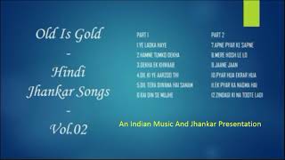 Old Is Gold - Hindi Jhankar Songs - Vol 02 (Superhit Old Songs)