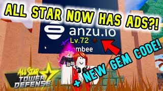 [NEW GEM CODE!] ALL STAR TOWER DEFENSE NOW HAS ADVERTISEMENTS?!?!? WHAT?!?!