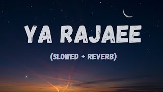 Ya Rajaee (My Hope "Allah") (slowed and reverb) | arabic nasheed | Muhammad Al-Muqit #islam #nasheed