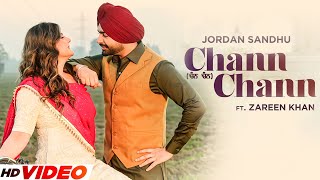 CHANN CHANN - JORDAN SANDHU (HD VIdeo) | Ft. ZAREEN KHAN | Latest PunjabI Songs 2023 | Punjabi Songs
