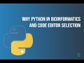 Bioinformatics: Why Python In Bioinformatics And Code Editor Selection | BioCode Ltd