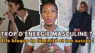 Tu es dans ton énergie masculine