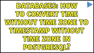Databases: How to convert time without time zone to timestamp without time zone in PostgreSQL?