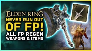 Elden Ring - Never Run Out of FP! Infinite FP & All Regen Weapons & Items for Spells & Incantations